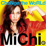 「ChaNge the WoRLd」