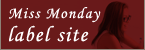 Miss Monday label site