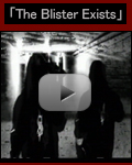 「The Blister Exists」