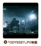 「ODYSSEY」PV映像