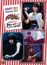 『GARNET CROW livescope 2010＋ ～welcome to the parallel universe!～』