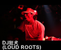 DJ狂犬（LOUD ROOTS）