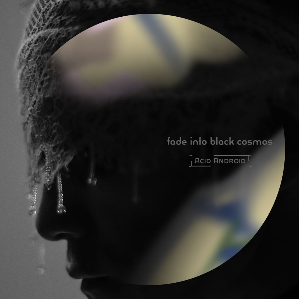 ACID ANDROID、5thアルバム『fade into black cosmos』収録詳細