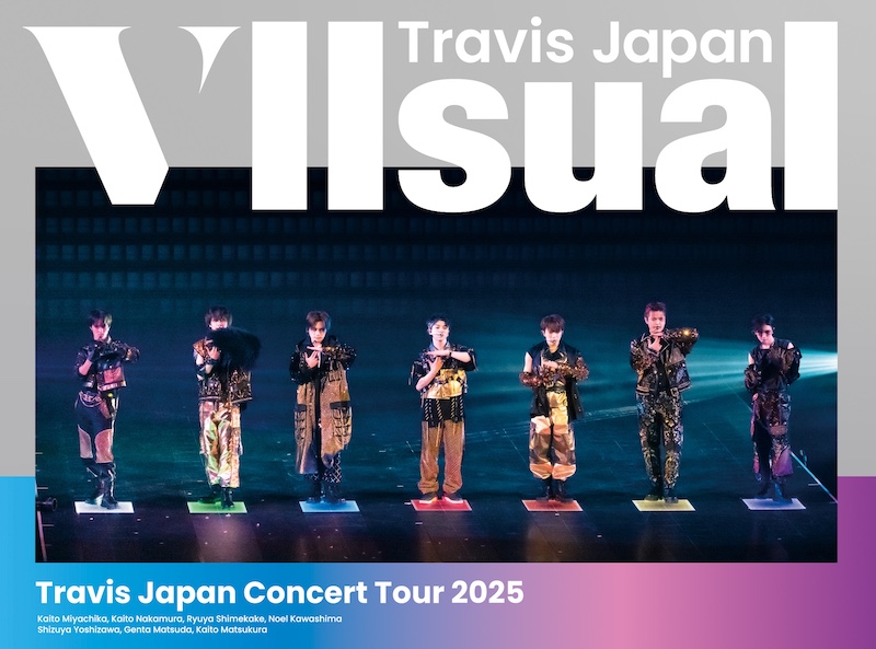 Travis Japan、ライブ映像作品『Travis Japan Concert Tour 2025