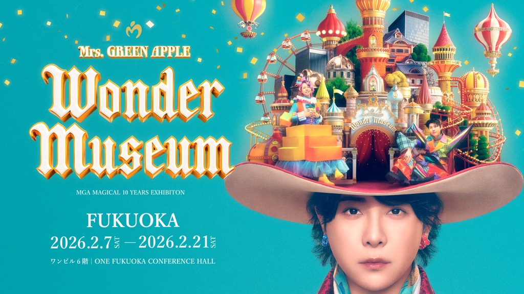 Mrs. GREEN APPLE、＜MGA MAGICAL 10 YEARS EXHIBITION『Wonder Museum