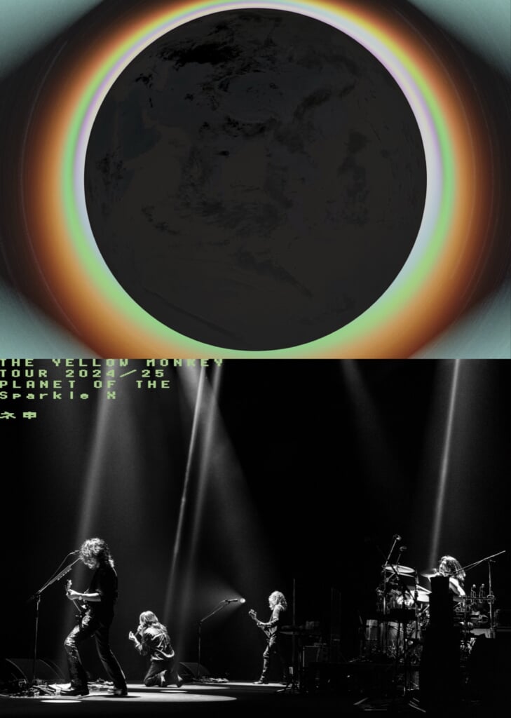 THE YELLOW MONKEY、＜TOUR 2024/25 Sparkleの惑星X＞全ブロックを映像